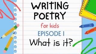 Writing Poetry for Kids  Episode 1  What is it [upl. by Boff736]