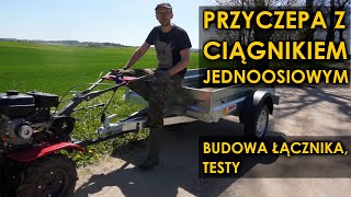 Nie do końca udany łącznik ciągnika jednoosiowego z przyczepką samochodową  budowa testy [upl. by Eltsirk]