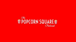 The Popcorn Square Podcast  EP 1 quotWelcome to The Squarequot  popcornsquare [upl. by Teddy]