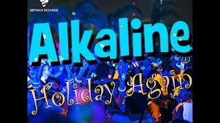 Alkaline  Holiday Again Last Night  June 2014 [upl. by Qifahs195]