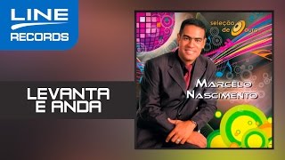 Levanta e Anda  Marcelo Nascimento [upl. by Nawat]