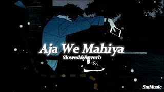 Aaja We Mahiya Slowed  Reverb  Imran Khan  Unforgettable  SmMusic [upl. by Assetan637]