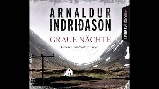 GRAUE NÄCHTE von ARNALDUR INDRIÐASON  Hörbuch  Sprecher Walter Kreye  Lübbe Audio [upl. by Ardnasak]