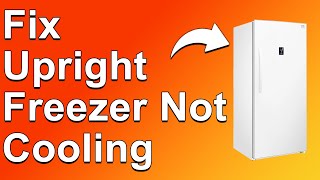 How To Fix Upright Freezer Not Cooling Common Reasons Why It Occurs And What Should You Do [upl. by Abigael]