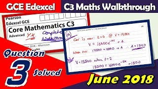 C3 Edexcel June 2018  Question 3 Walkthrough  Exponentials amp Logarithms GCE Maths 6665 [upl. by Uol]