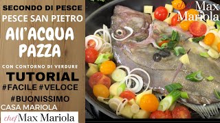 PESCE SAN PIETRO ALL’ACQUA PAZZA ricetta facile  tutorial easy step by step [upl. by Anirda]