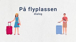 Tema På flyplassen A2Dialog norsk norskkurs norskprøve norwegianonline norwegian airport [upl. by Proudlove]