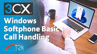 Basic Call Handling with the 3CX Windows Softphone [upl. by Pauwles440]