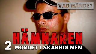 Hämnaren 2 Mordet i Skärholmen Vad hände [upl. by Godrich1]