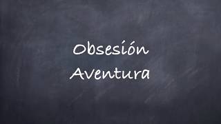 Obsesión Aventura Lyrics [upl. by Iarahs963]