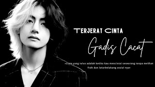 Oneshoot Kim Taehyung •Terjerat Cinta Gadis Cacat• 13 Special 10k Subscribe [upl. by Ambrosius]