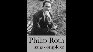 Documentaire Philip Roth sans complexe [upl. by Muraida742]