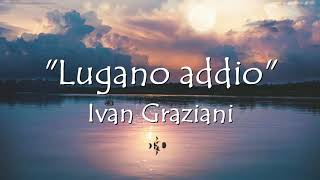 Ivan Graziani  Lugano addio [upl. by Lissi]