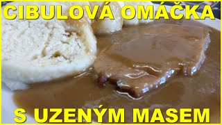 Cibulová omáčka s uzeným masem [upl. by Olonam]