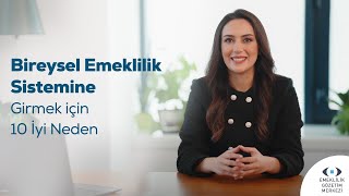 Bireysel Emeklilik Sistemine Girmek için 10 İyi Neden [upl. by Hutchinson]