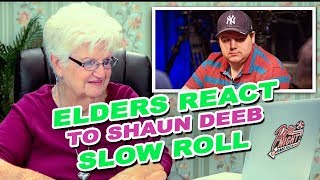 ELDERS REACT TO SHAUN DEEB SLOW ROLL [upl. by Tanhya827]