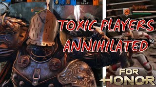 Toxic Players Get Annihilated For Honor [upl. by Ycul28]