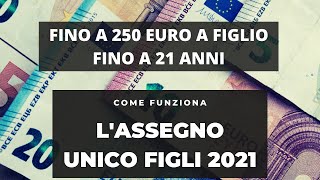 ASSEGNO UNICO 2021  Come funziona a chi spetta e da quando inizierà [upl. by Mcclees]