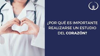 ¿Por qué es necesario realizarse un estudio del corazón ❤  Hospital Galenia [upl. by Nyrok]