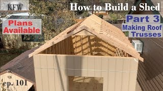 101  How to build Shed DIY Back Yard Storage part 3 Building a Roof Trusses [upl. by Annahsad]