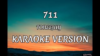 711  TONEEJAY  Karaoke Version [upl. by Mcgraw]