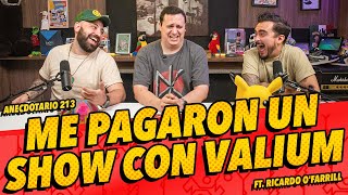 Anecdotario 213  Me pagaron un show con valium FT Ricardo Ofarrill [upl. by Anaj]