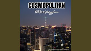 Cosmopolitan [upl. by Eolhc769]