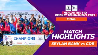 HIGHLIGHTS  Seylan Bank vs CDB  MCA T10 Cricket Tournament 2024  Final [upl. by Zina969]