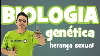 Biologia  Genética Herança Sexual [upl. by Anitnauq]