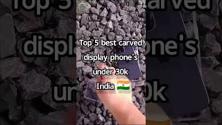 Top 5 Best Curved Display Phones Under 30K In India 2024 ytshorts smartphone techgaj [upl. by Austen]