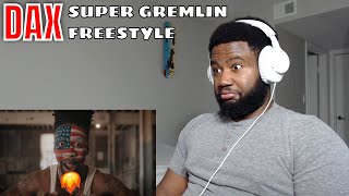 Dax  quotSUPER GREMLINquot Freestyle Official Video  REACTION [upl. by Afrika]