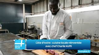 Côte dIvoire  cuisine locale réinventée avec chef Charlie Koffi [upl. by Weiler]