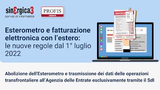 PROFIS  Esterometro e fatturazione elettronica con lestero le nuove regole dal 1° luglio 2022 [upl. by Relyt474]