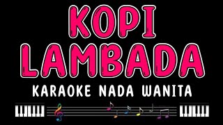 KOPI LAMBADA  Karaoke Nada Wanita  FAHMI SHAHAB [upl. by Jessamine]