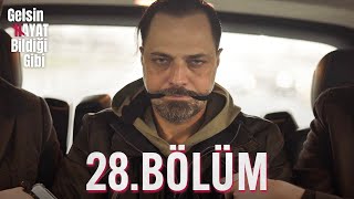 Gelsin Hayat Bildiği Gibi  28Bölüm [upl. by Acessej]