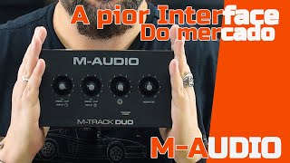 MAudio Mtrack Duo a pior interface do mundo [upl. by Demmahom]