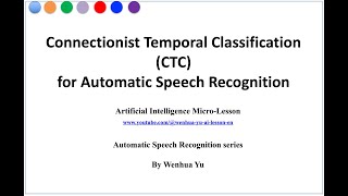 Connectionist Temporal Classification for Automatic Speech Recognition [upl. by Tiffanle]