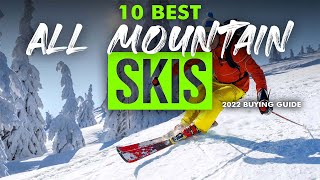 BEST ALL MOUNTAIN SKIS 10 All Mountain Skis 2023 Buying Guide [upl. by Idak]