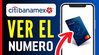 Como VER mi NUMERO de TARJETA en CITIBANAMEX  Guía Paso a Paso [upl. by Deelaw988]