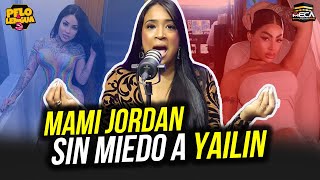 MAMI JORDAN SIN MIEDO A YAILIN [upl. by Aremahs]