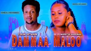 Yosaan Getahuun amp Margituu Warqinaa DAMMAA MALOO New Ethiopian Oromo Music 2022 Official Video [upl. by Sindee]