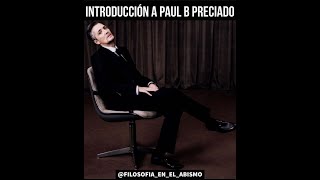 Introduccion a Paul B Preciado [upl. by Anrapa]