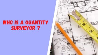 Who is a Quantity Surveyor   Roles responsibilities amp career scope [upl. by Dominus]