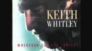 KEITH WHITLEY I Wonder Where You Are Tonight [upl. by Akerley]