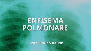 Enfisema Polmonare  Dott Enrico Ballor Pneumologo [upl. by Hoenack279]