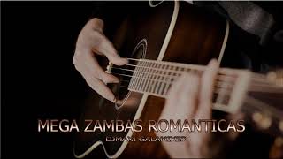 ZAMBAS ROMANTICAS ENGANCHADAS  DJMAXI GALAMIXER [upl. by Maletta]