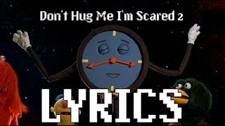 Dont Hug Me Im Scared 2  Time  Lyrics [upl. by Vachel198]