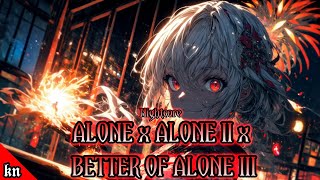 Nightcore  Alone x Alone II x Better Of Alone Remix Mashup [upl. by Annayram]