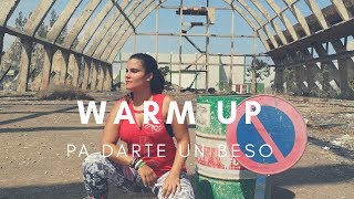 WARM UP ZUMBA quotPA DARTE UN BESOquot DJVIRI  YURENA CURBELO [upl. by Helga]