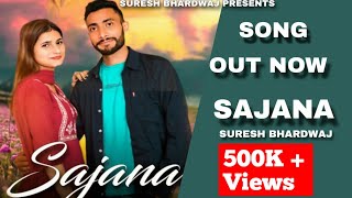 Sajana Full Song Official Video  New Dogri Song  Suresh Bhardwaj Official [upl. by Mandler]